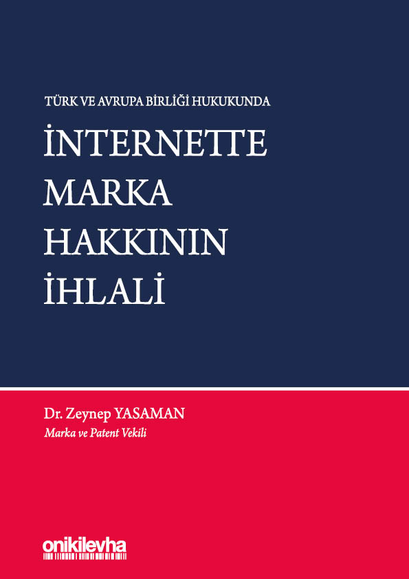 Kitap Kapağı  Türk ve Avrupa Birliği Hukukunda İnternette Marka Hakkının İhlali