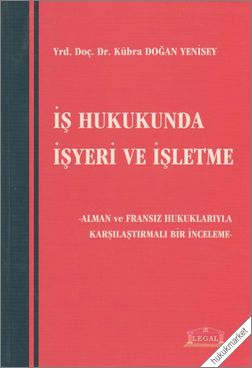 Kitap Kapağı  İş Hukukunda İşyeri ve İşletme