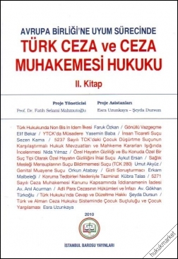 Kitap Kapağı  Avrupa Birliği'ne Uyum Sürecinde Türk Ceza ve Ceza Muhakemesi Hukuku II. Kitap