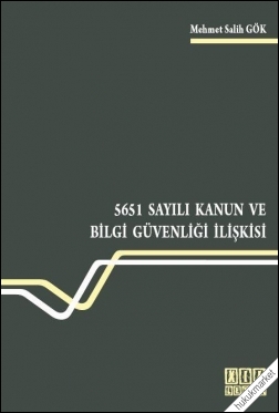 Kitap Kapağı  5651 Sayılı Kanun ve Bilgi Güvenliği İlişkisi
