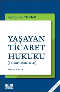 Kitap Kapağı  Yaşayan Ticaret Hukuku [Hukuki Mütalaalar] Kitap 14: 2010-2011