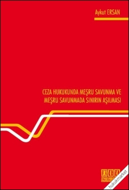 Kitap Kapağı  Ceza Hukukunda Meşru Savunma ve Meşru Savunmada Sınırın Aşılması