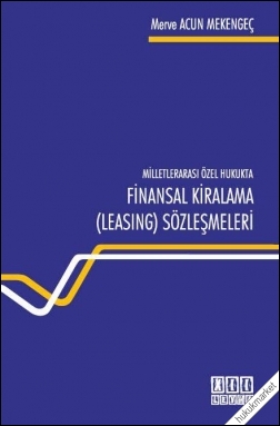Kitap Kapağı  Milletlerarası Özel Hukukta Finansal Kiralama ( Leasing) Sözleşmeleri