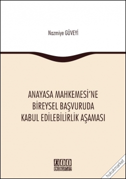 Kitap Kapağı  Anayasa Mahkemesi'ne Bireysel Başvuruda Kabul Edilebilirlik Aşaması