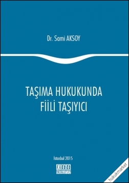 Kitap Kapağı  Taşıma Hukukunda Fiili Taşıyıcı
