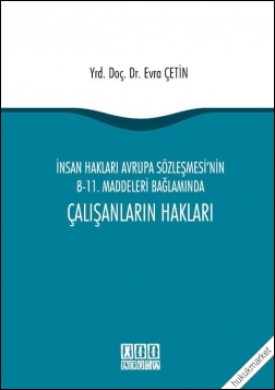 Kitap Kapağı  İnsan Hakları Avrupa Sözleşmesi'nin 8-11. maddeleri Bağlamında Çalışanların Hakları