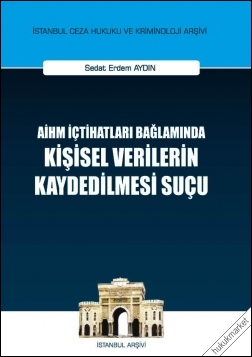 Kitap Kapağı  Aihm İçtihatları Bağlamında Kişisel Verilerin Kaydedilmesi Suçu