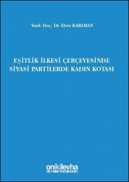 Kitap Kapağı  Eşitlik İlkesi Çerçevesinde Siyasi Partilerde Kadın Kotası