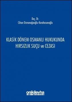 Kitap Kapağı  Klasik Dönem Osmanlı Hukukunda Hırsızlık Suçu ve Cezası