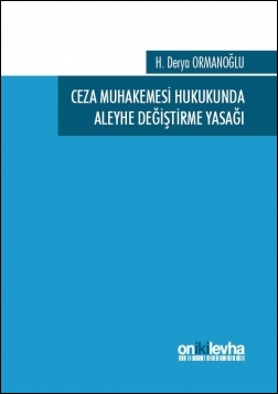 Kitap Kapağı  Ceza Muhakemesi Hukukunda Aleyhe Değiştirme Yasağı