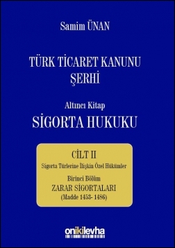 Kitap Kapağı  Türk Ticaret Kanunu Şerhi Altıncı Kitap: Sigorta Hukuku Cilt II Zarar Sigortaları
