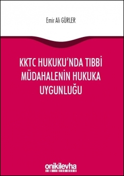 Kitap Kapağı  KKTC Hukuku'nda Tıbbi Müdahalenin Hukuka Uygunluğu