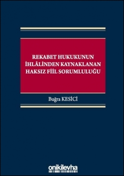 Kitap Kapağı  Rekabet Hukukunun İhlalinden Kaynaklanan Haksız Fiil Sorumluluğu
