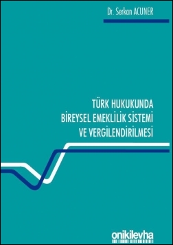 Kitap Kapağı  Türk Hukukunda Bireysel Emeklilik Sistemi ve Vergilendirilmesi