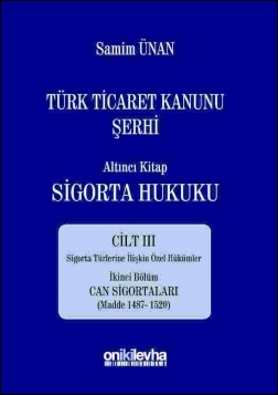 Kitap Kapağı  Türk Ticaret Kanunu Şerhi Altıncı Kitap: Sigorta Hukuku- Cilt III- Can Sigortaları