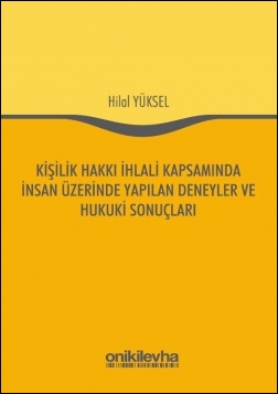 Kitap Kapağı  Kişilik Hakkı İhlali Kapsamında İnsan Üzerinde Yapılan Deneyler ve Hukuki Sonuçları