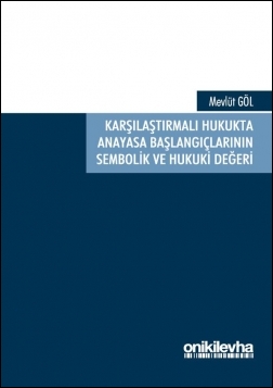Kitap Kapağı  Karşılaştırmalı Hukukta Anayasa Başlangıçlarının Sembolik ve Hukuki Değeri