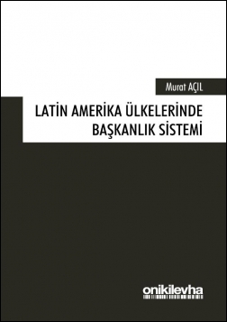 Kitap Kapağı  Latin Amerika Ülkelerinde Başkanlık Sistemi