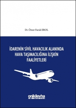 Kitap Kapağı  İdarenin Sivil Havacılık Alanında Hava Taşımacılığına İlişkin Faaliyetleri