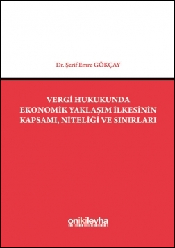 Kitap Kapağı  Vergi Hukukunda Ekonomik Yaklaşım İlkesinin Kapsamı, Niteliği ve Sınırları
