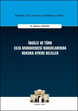 Kitap Kapağı  İngiliz ve Türk Ceza Muhakemesi Hukuklarında Hukuka Aykırı Deliller
