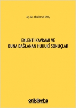 Kitap Kapağı  Eklenti Kavramı ve Buna Bağlanan Hukukî Sonuçlar