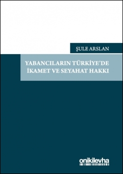 Kitap Kapağı  Yabancıların Türkiye'de İkamet ve Seyahat Hakkı