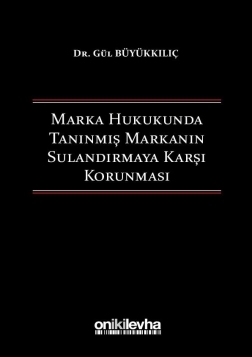 Kitap Kapağı  Marka Hukukunda Tanınmış Markanın Sulandırmaya Karşı Korunması
