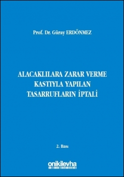 Kitap Kapağı  Alacaklılara Zarar Verme Kastıyla Yapılan Tasarrufların İptali