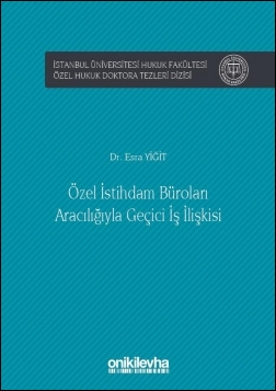 Kitap Kapağı  Özel İstihdam Büroları Aracılığıyla Geçici İş İlişkisi