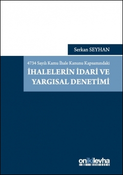 Kitap Kapağı  4734 Sayılı Kamu İhale Kanunu Kapsamındaki İhalelerin İdari ve Yargısal Denetimi