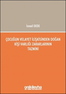 Kitap Kapağı  Çocuğun Velayet İlişkisinden Doğan Kişi Varlığı Zararlarının Tazmini