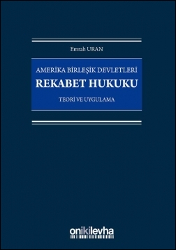 Kitap Kapağı  Amerika Birleşik Devletleri Rekabet Hukuku - Teori ve Uygulama