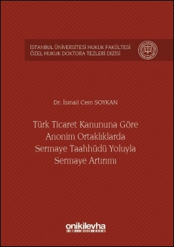 Kitap Kapağı  Türk Ticaret Kanununa Göre Anonim Ortaklıklarda Sermaye Taahhüdü Yoluyla Sermaye Artırımı