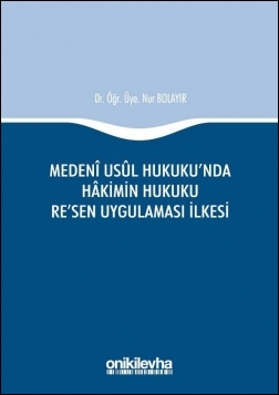 Kitap Kapağı  Medeni Usul Hukuku'nda Hakimin Hukuku Re'sen Uygulaması İlkesi