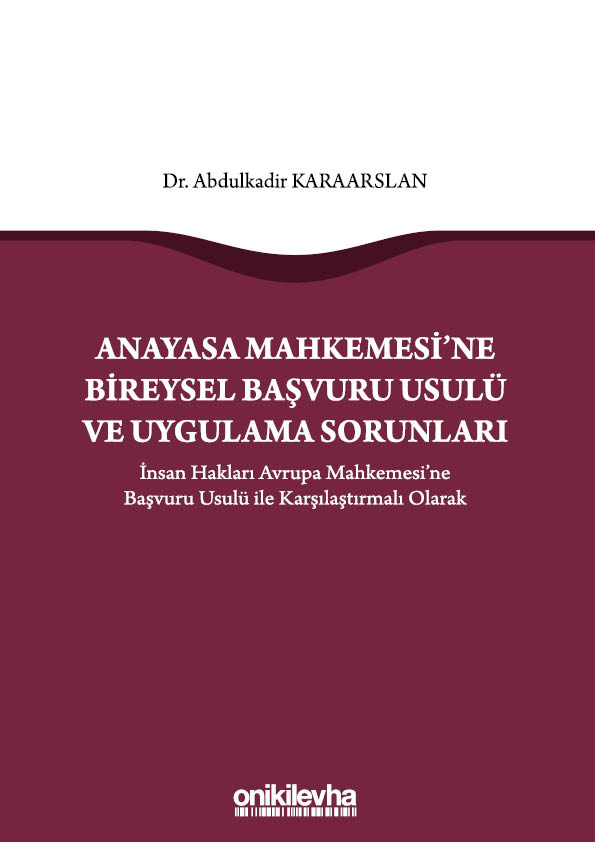 Kitap Kapağı  Anayasa Mahkemesi'ne Bireysel Başvuru Usulü ve Uygulama Sorunları