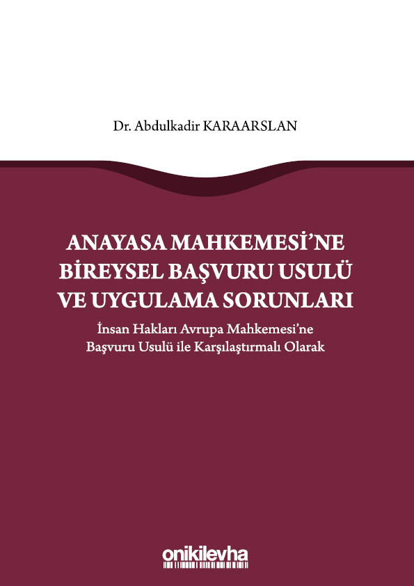 Kitap Kapağı  Anayasa Mahkemesi'ne Bireysel Başvuru Usulü ve Uygulama Sorunları