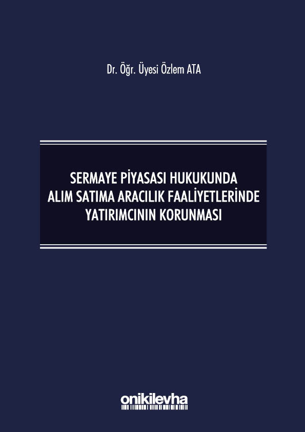 Kitap Kapağı  Sermaye Piyasası Hukukunda Alım Satıma Aracılık Faaliyetlerinde Yatırımcının Korunması