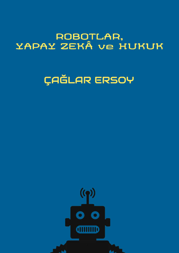Kitap Kapağı  Robotlar, Yapay Zekâ ve Hukuk
