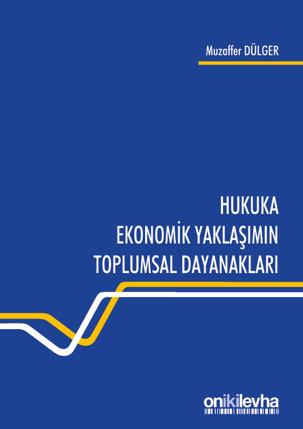 Kitap Kapağı  Hukuka Ekonomik Yaklaşımın Toplumsal Dayanakları