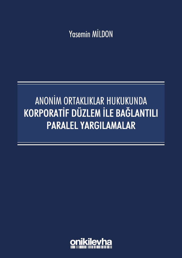 Kitap Kapağı  Anonim Ortaklıklar Hukukunda Korporatif Düzlem ile Bağlantılı Paralel Yargılamalar