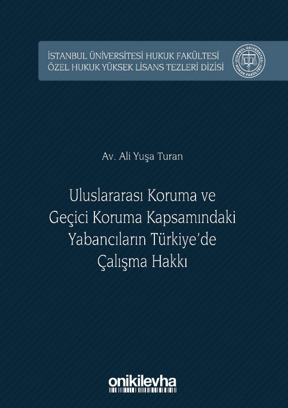 Kitap Kapağı  Uluslararası Koruma ve Geçici Koruma Kapsamındaki Yabancıların Türkiye’de Çalışma Hakkı