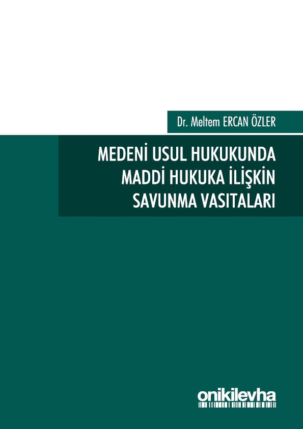 Kitap Kapağı  Medeni Usul Hukukunda Maddi Hukuka İlişkin Savunma Vasıtaları
