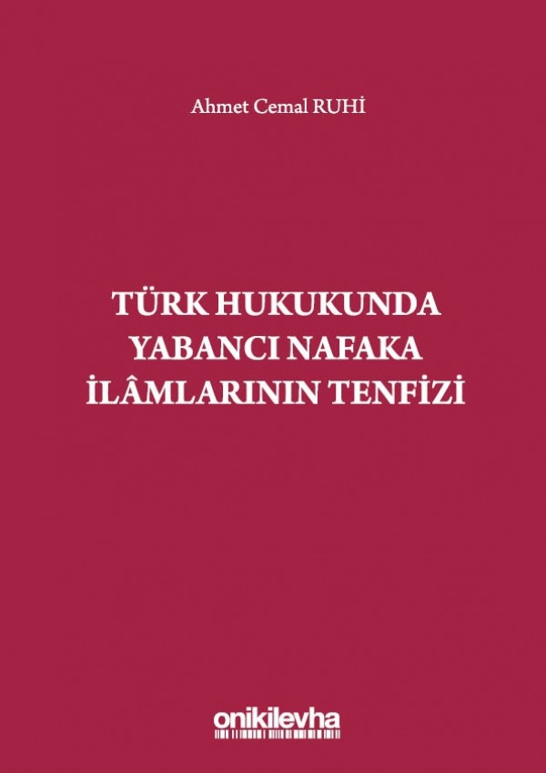 Kitap Kapağı  Türk Hukukunda Yabancı Nafaka İlamlarının Tenfizi