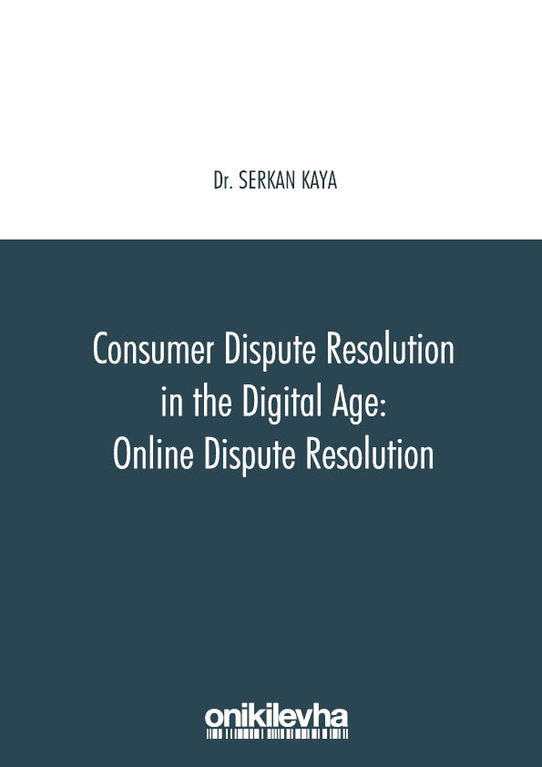 Kitap Kapağı  Consumer Dispute Resolution in the Digital  Age: Online Dispute Resolution