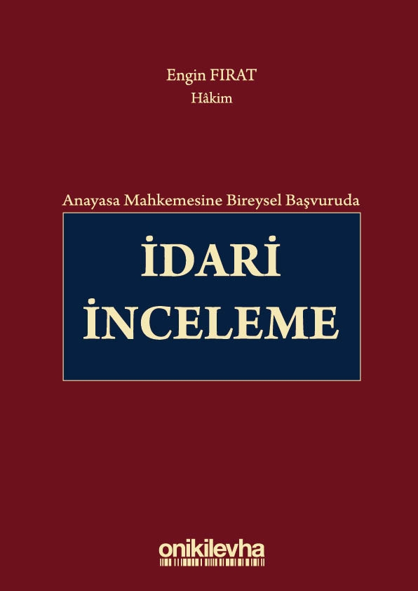 Kitap Kapağı  Anayasa Mahkemesine Bireysel Başvuruda İdari İnceleme 