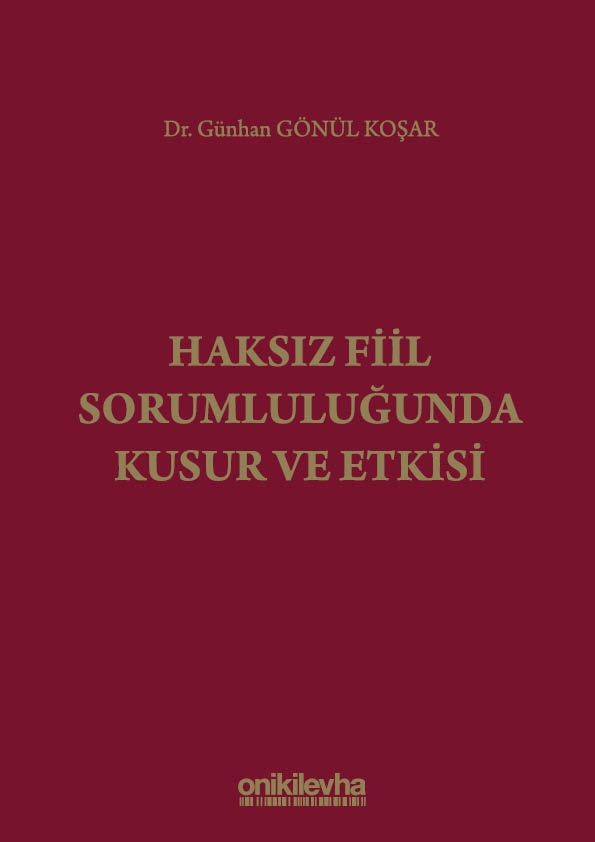 Kitap Kapağı  Haksız Fiil Sorumluluğunda Kusur ve Etkisi