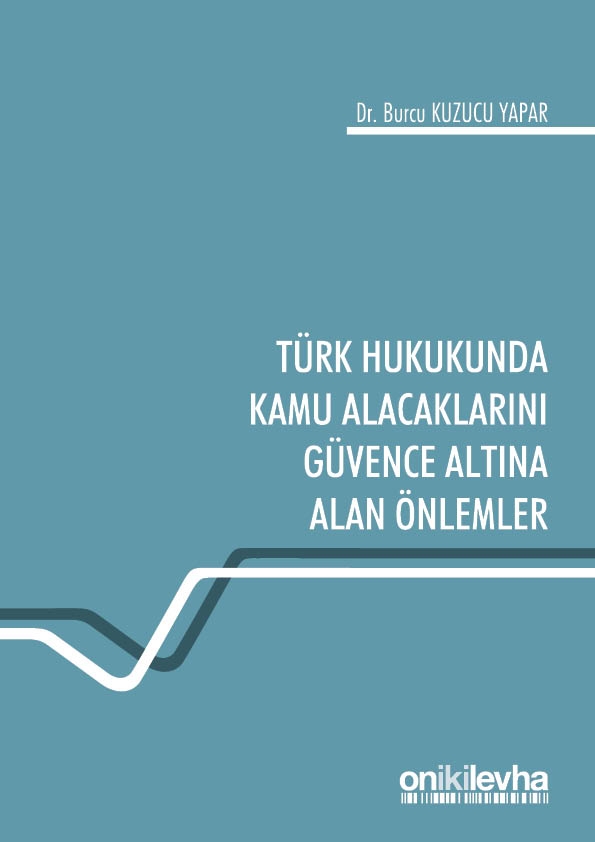 Kitap Kapağı  Türk Hukukunda Kamu Alacaklarını Güvence Altına Alan Önlemler
