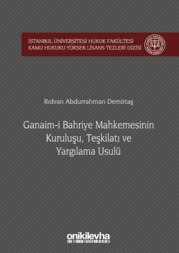 Kitap Kapağı  Ganaim-i Bahriye Mahkemesinin Kuruluşu, Teşkilatı ve Yargılama Usulü