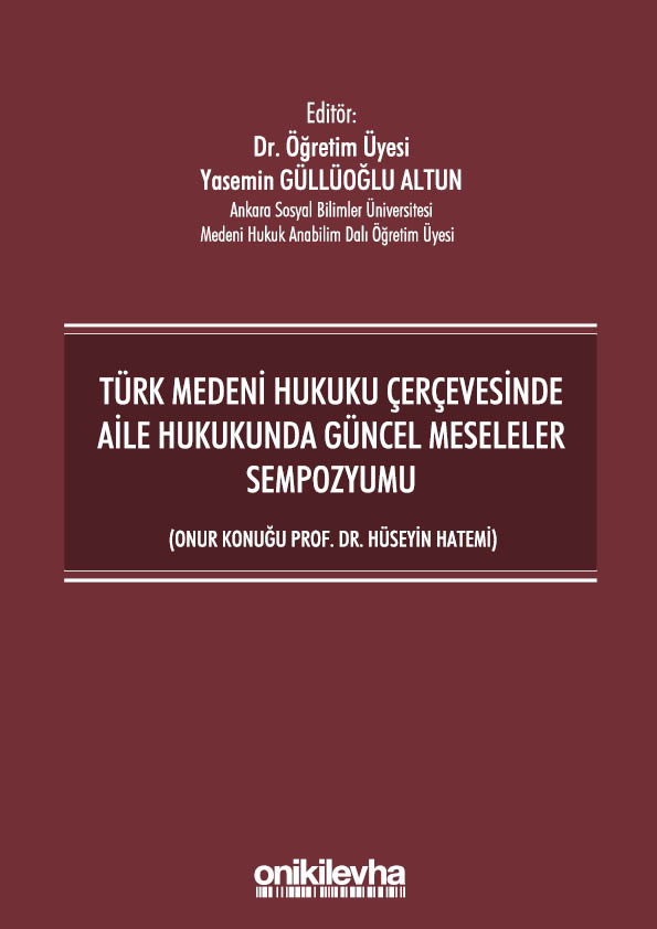 Kitap Kapağı  Türk Medeni Hukuku Çerçevesinde Aile Hukukunda Güncel Meseleler Sempozyumu (Onur Konuğu Prof. Dr. Hüseyin Hatemi)